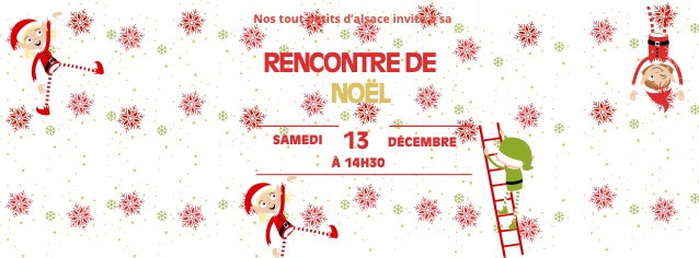 Bannière de la Rencontre de Noël 2025 de l’association Nos Tout-Petits d’Alsace, avec fond blanc décoré de flocons rouges et dorés, texte annonçant « Rencontre de Noël – samedi 13 décembre à 14h30 » au centre, entouré de petits lutins de Noël qui grimpent à une échelle, dansent et jouent.